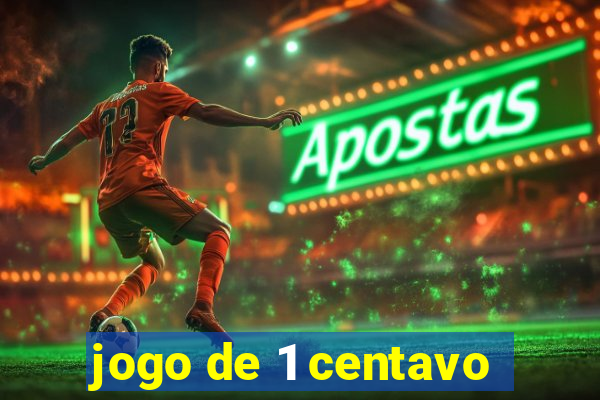 jogo de 1 centavo